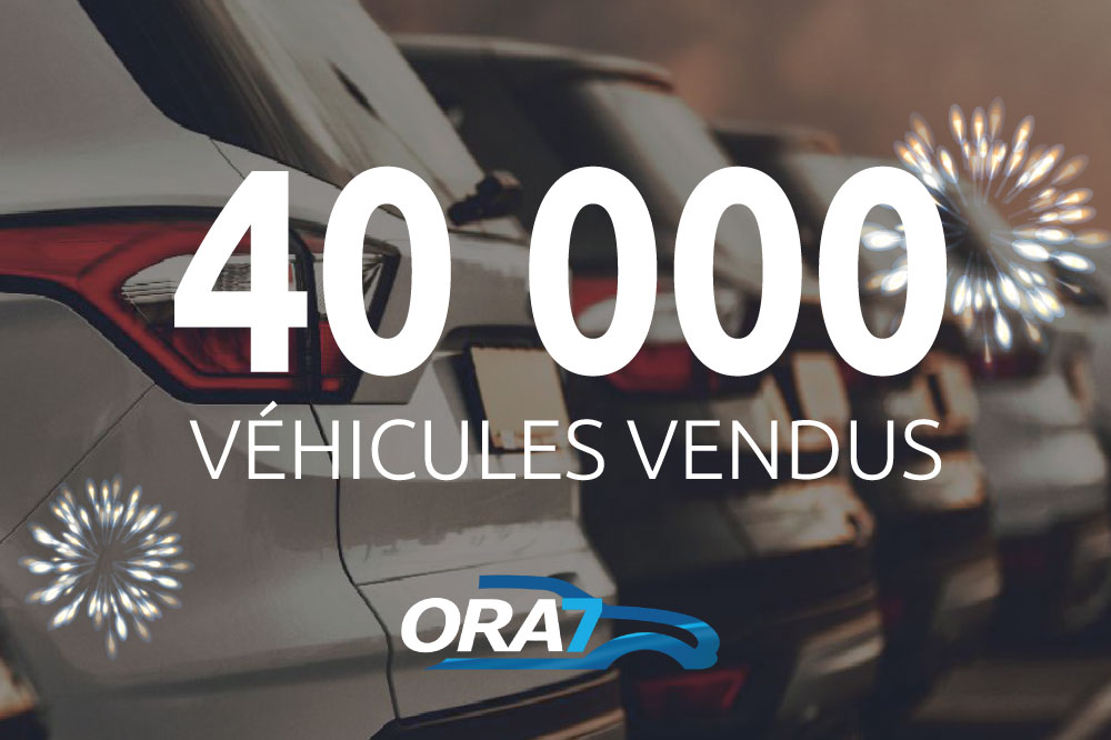 ORA7 40000 véhicules vendus